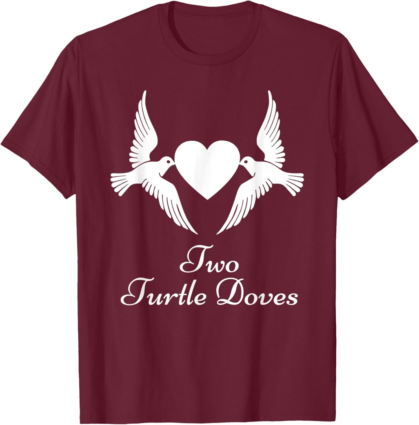 Two Turtle Doves Shirt Twelve Days of Christmas T-Shirt - T-Shirt | Maroon