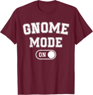 Gnome Mode On Costume Funny Gardener Gift Garden Lover T-Shirt - T-Shirt | Maroon