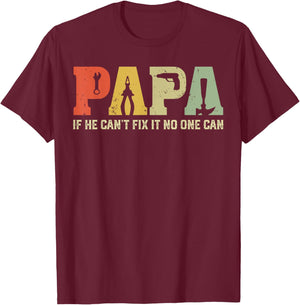 Vintage Papa If He Can't Fix It No One Can Father's Day T-Shirt - T-Shirt | Maroon