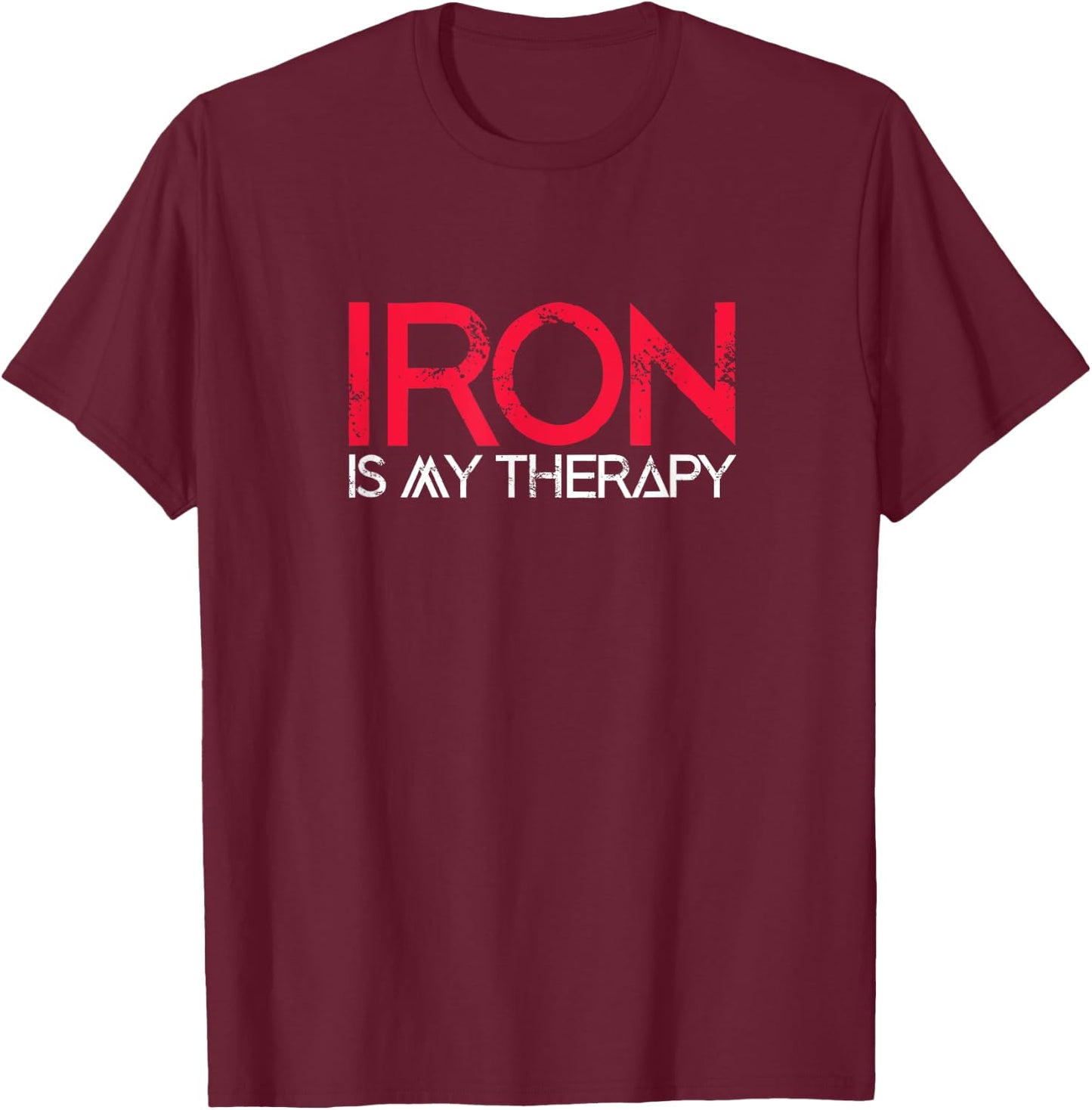 Iron Is My Therapy Funny Fitness Workout Gym T-Shirt - T-Shirt | Maroon