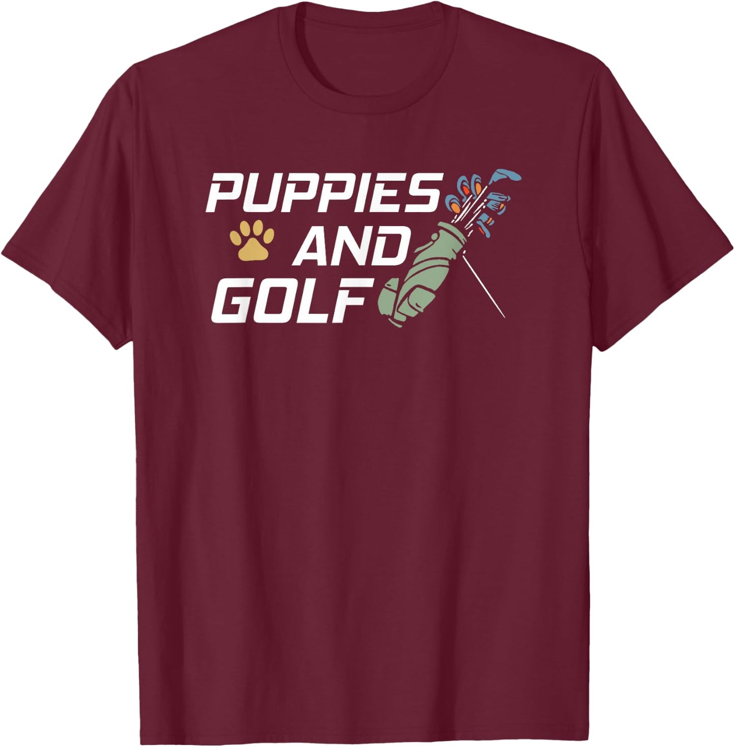 Puppies And Golf Dog Paw Print Funny Golfing T-Shirt - T-Shirt | Maroon