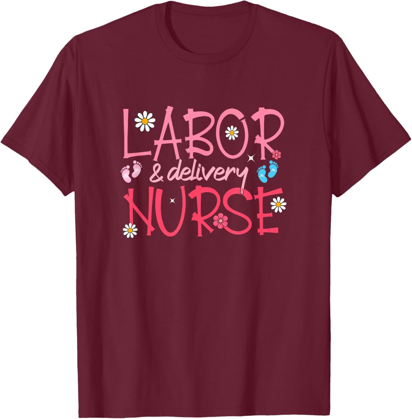 Funny Labor and Delivery Nurse Labor delivery Nurse LD Nurse T-Shirt - T-Shirt | Maroon