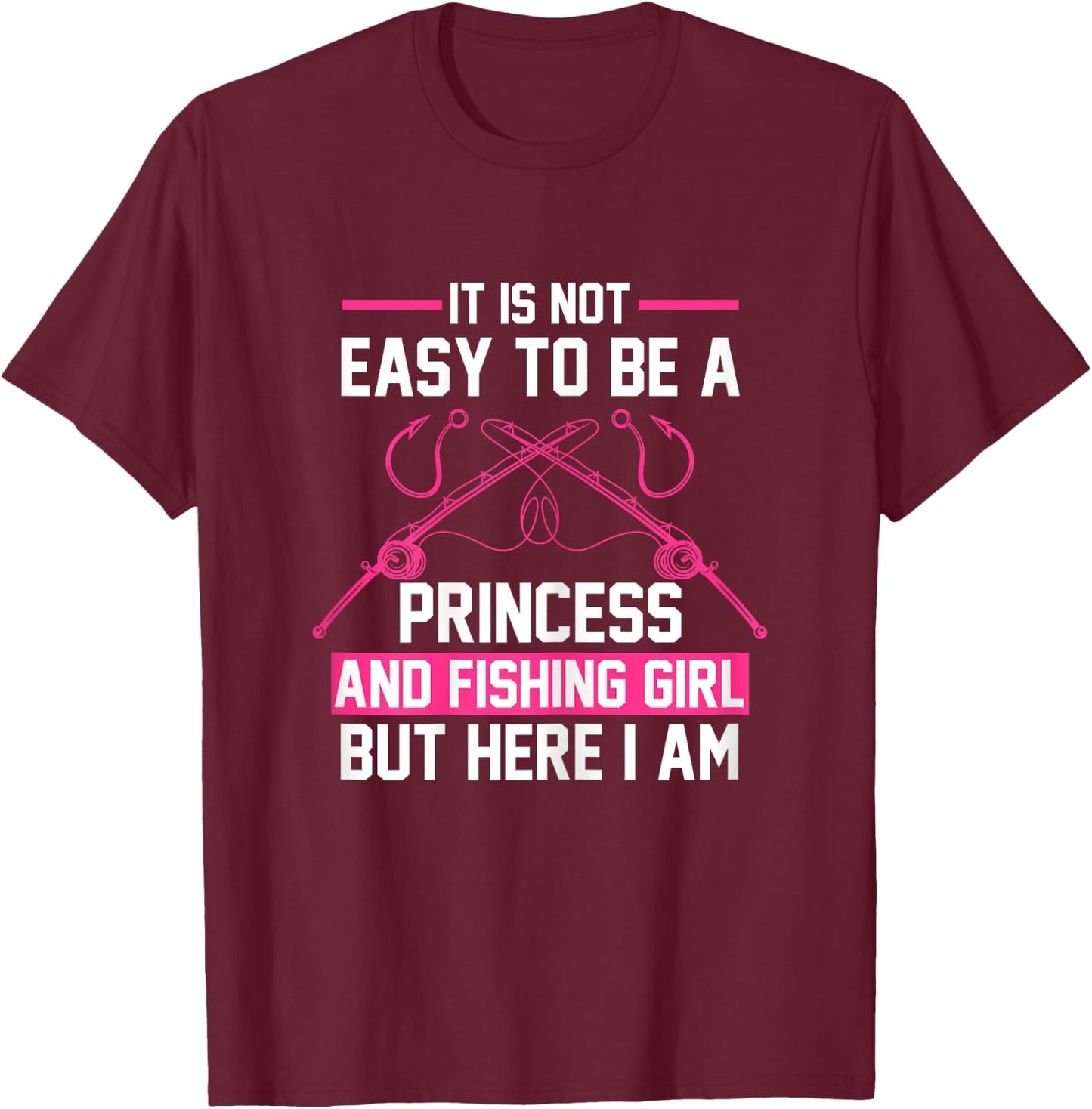 It's not easy Princess Fishing Girl Fish Gift T-Shirt - T-Shirt | Maroon
