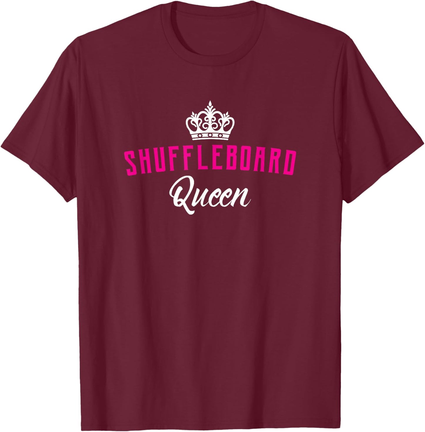 Funny Shuffleboard Queen T-Shirt - T-Shirt | Maroon