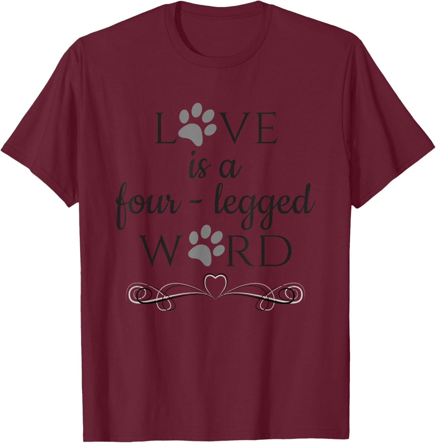 Love Is A Four-Legged Word, Cat and Dog Animal Rescue Women Girls Kids T-Shirt - T-Shirt | Maroon