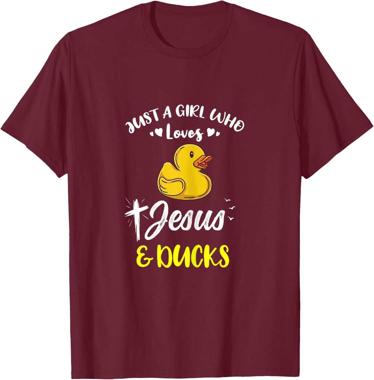 Just A Girl Who Loves Jesus And Ducks T-Shirt - T-Shirt | Maroon