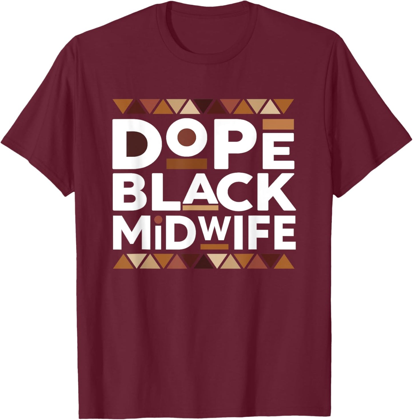 Dope Black Midwife Black History Melanin Black Midwife T-Shirt - T-Shirt | Maroon