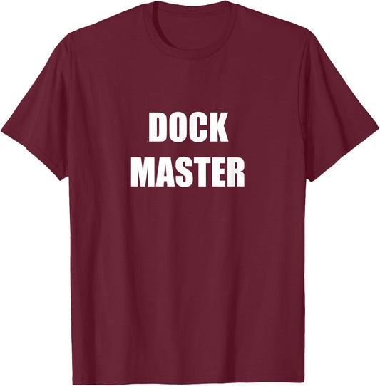 Dock Master Employees Official Uniform Work Design T-Shirt - T-Shirt | Maroon