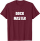 Dock Master Employees Official Uniform Work Design T-Shirt - T-Shirt | Maroon