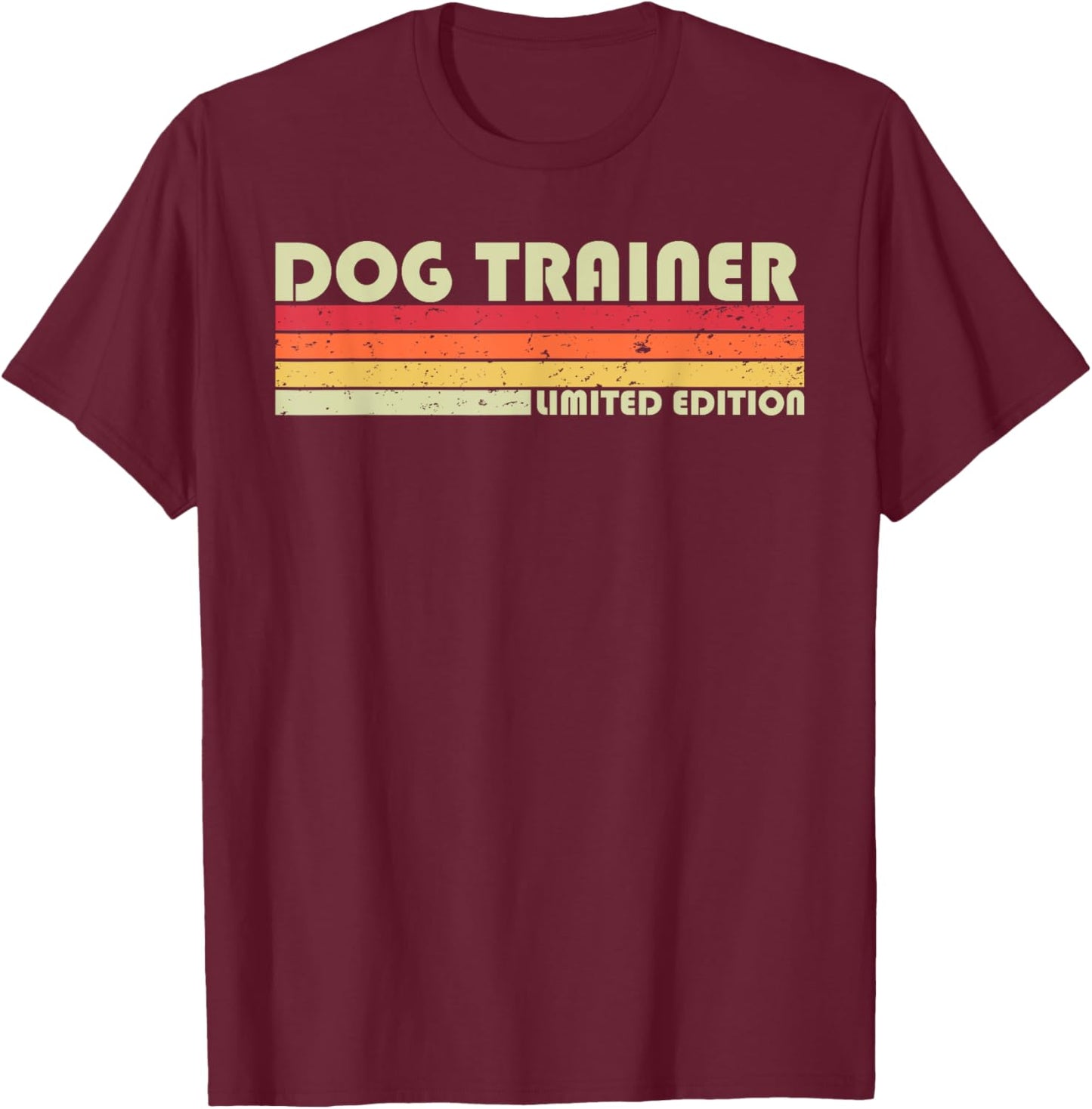 DOG TRAINER Funny Job Title Profession Birthday Worker Idea Men Women Kids T-Shirt - T-Shirt | Maroon
