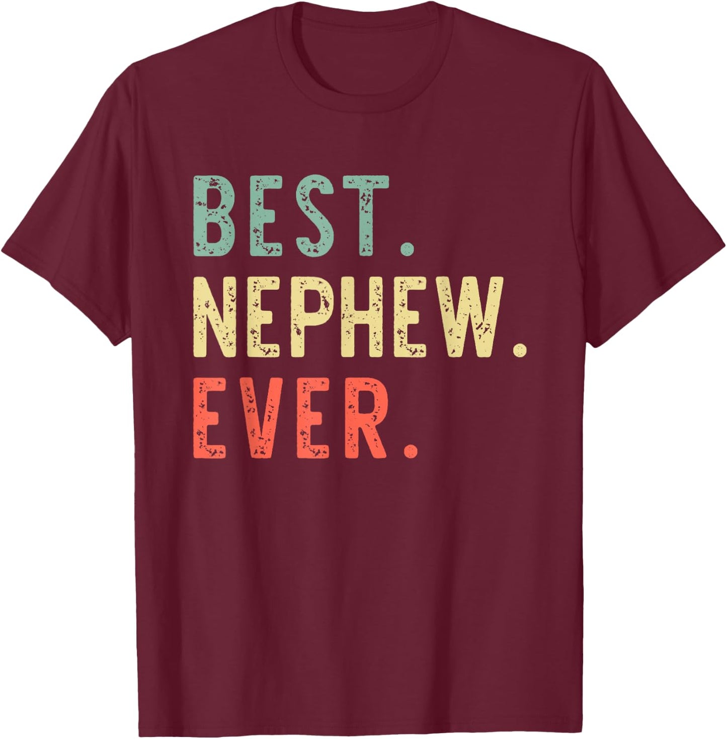 Best Nephew Ever Family Funny Vintage Retro T-Shirt - T-Shirt | Maroon