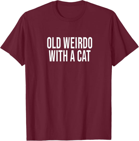 Old Weirdo With A Cat Humor Lovers Senior T-Shirt - T-Shirt | Maroon