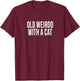 Old Weirdo With A Cat Humor Lovers Senior T-Shirt - T-Shirt | Maroon
