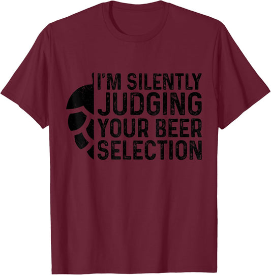 Craft Beer Silently Judging Your Beer Selection Snob Gift T-Shirt - T-Shirt | Maroon