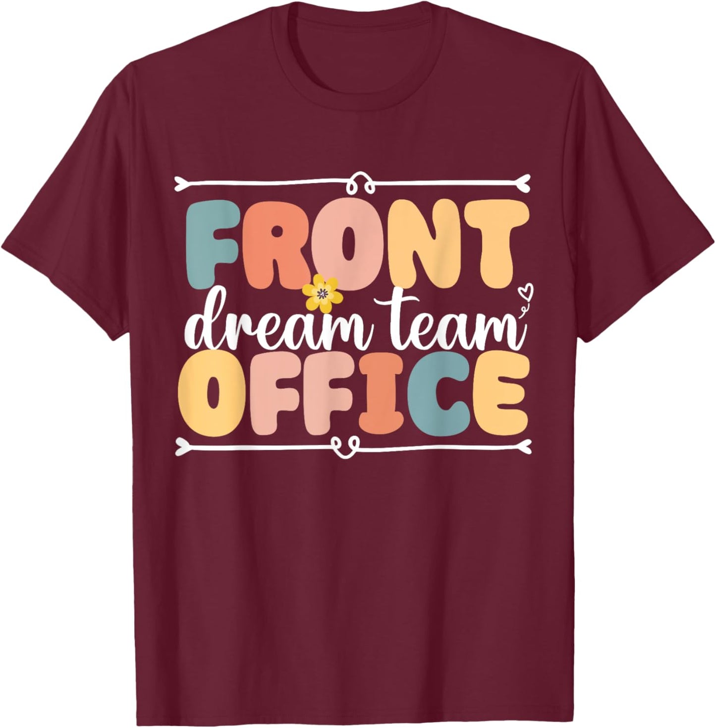 Front Office Dream Team School Secretary Squad Crew ElementA T-Shirt - T-Shirt | Maroon