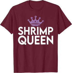 Shrimp Queen T-Shirt - T-Shirt | Maroon