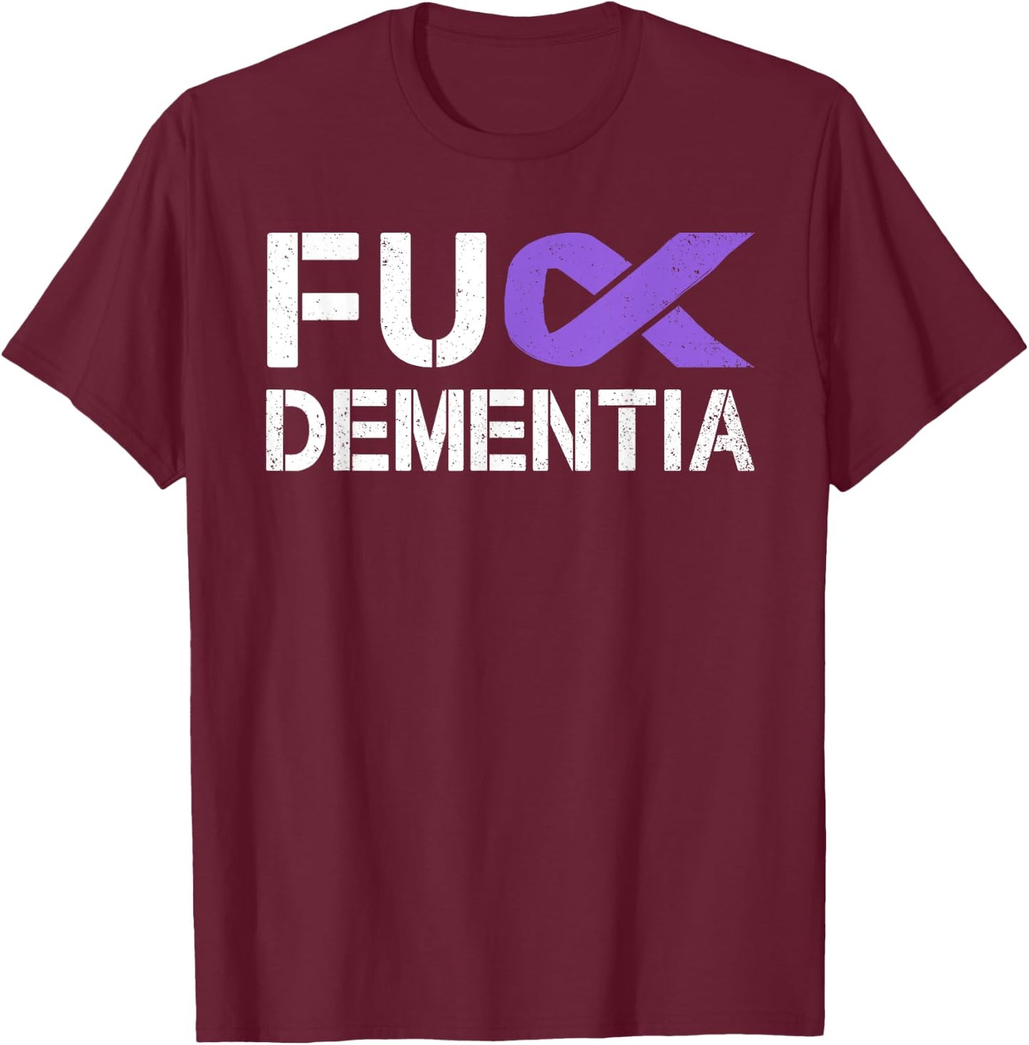 Fuck Dementia Awareness Gift Purple Ribbon Support Warrior T-Shirt - T-Shirt | Maroon