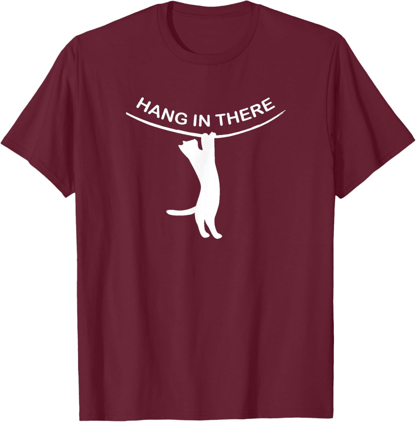 Hang in there crazy cat lover naughty kitten boy and girl T-Shirt - T-Shirt | Maroon