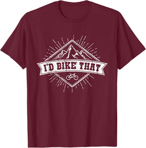 I'd Bike That - Funny Bike Quote T-Shirt - T-Shirt | Maroon