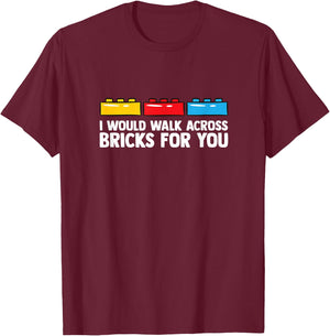 Walk Across Bricks - Building Blocks Brick Toy Brick Builder T-Shirt - T-Shirt | Maroon