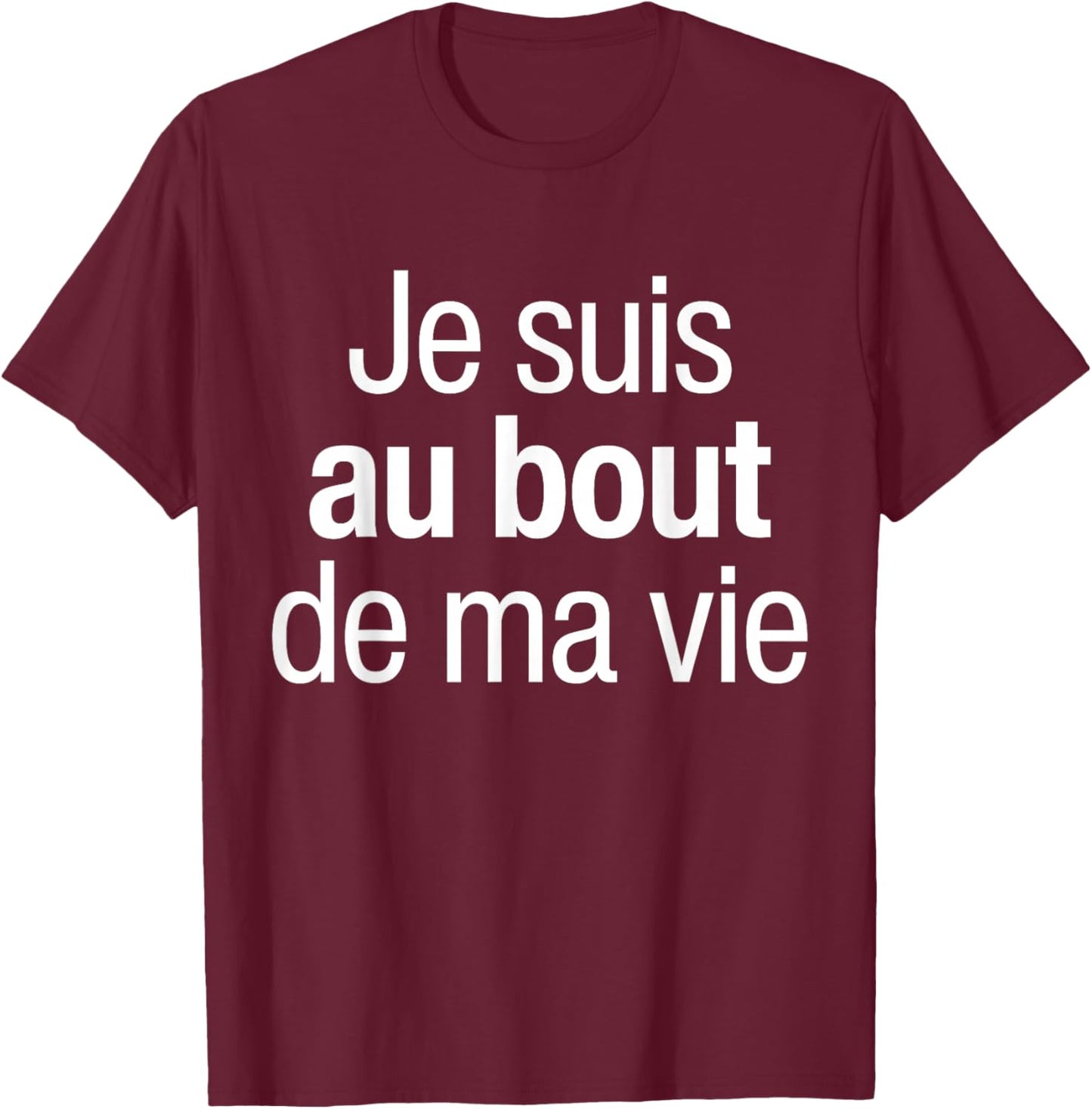 Je Suis Au Bout De Ma Vie Humour Je Suis Au Bout Du Rouleau T-Shirt - T-Shirt | Maroon