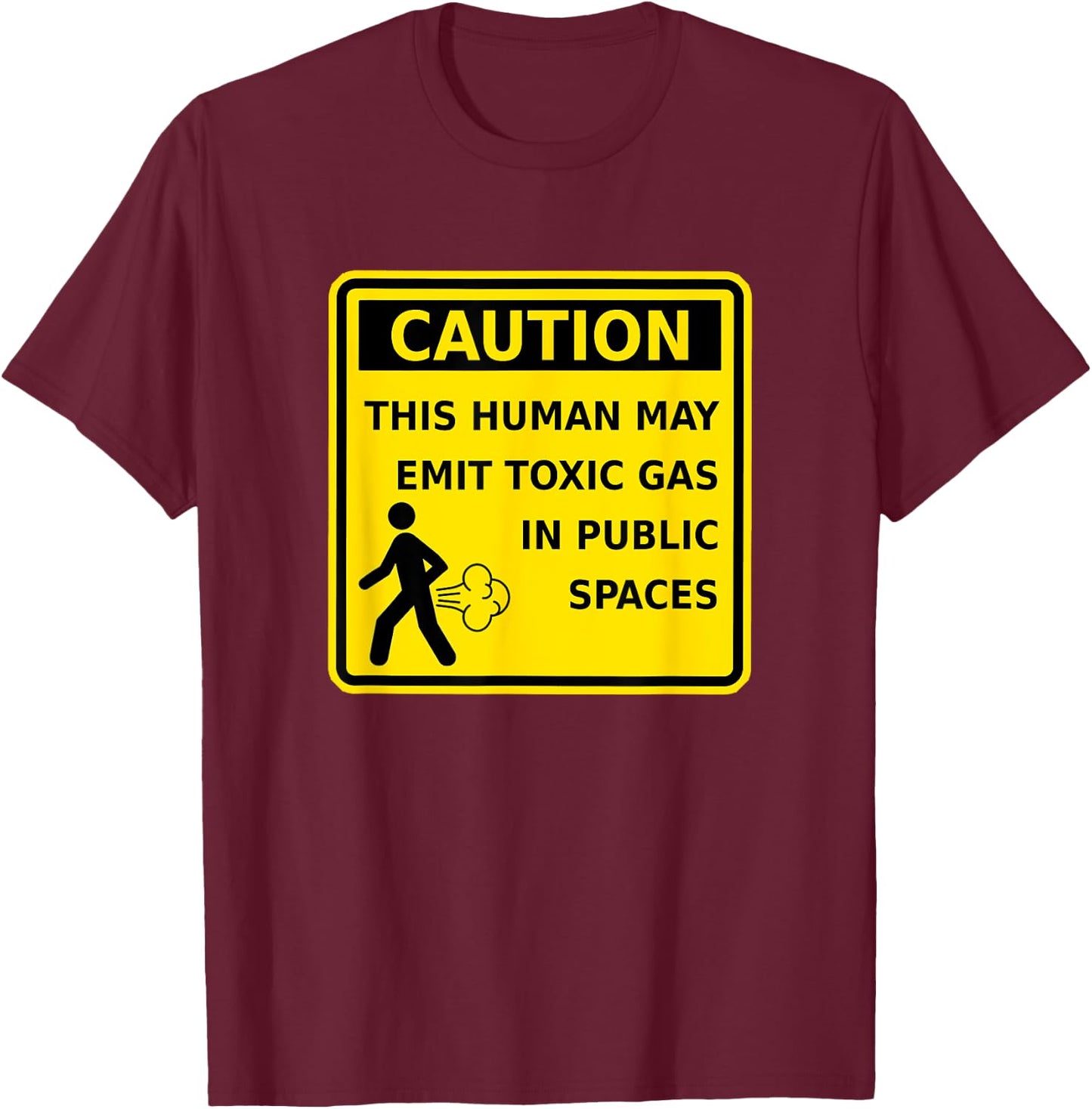 Caution This Human May Emit Toxic Gas Fart Funny Gag T-Shirt - T-Shirt | Maroon