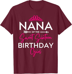 Nana of the Sweet Sixteen Birthday Girl Teen Bday Party T-Shirt - T-Shirt | Maroon