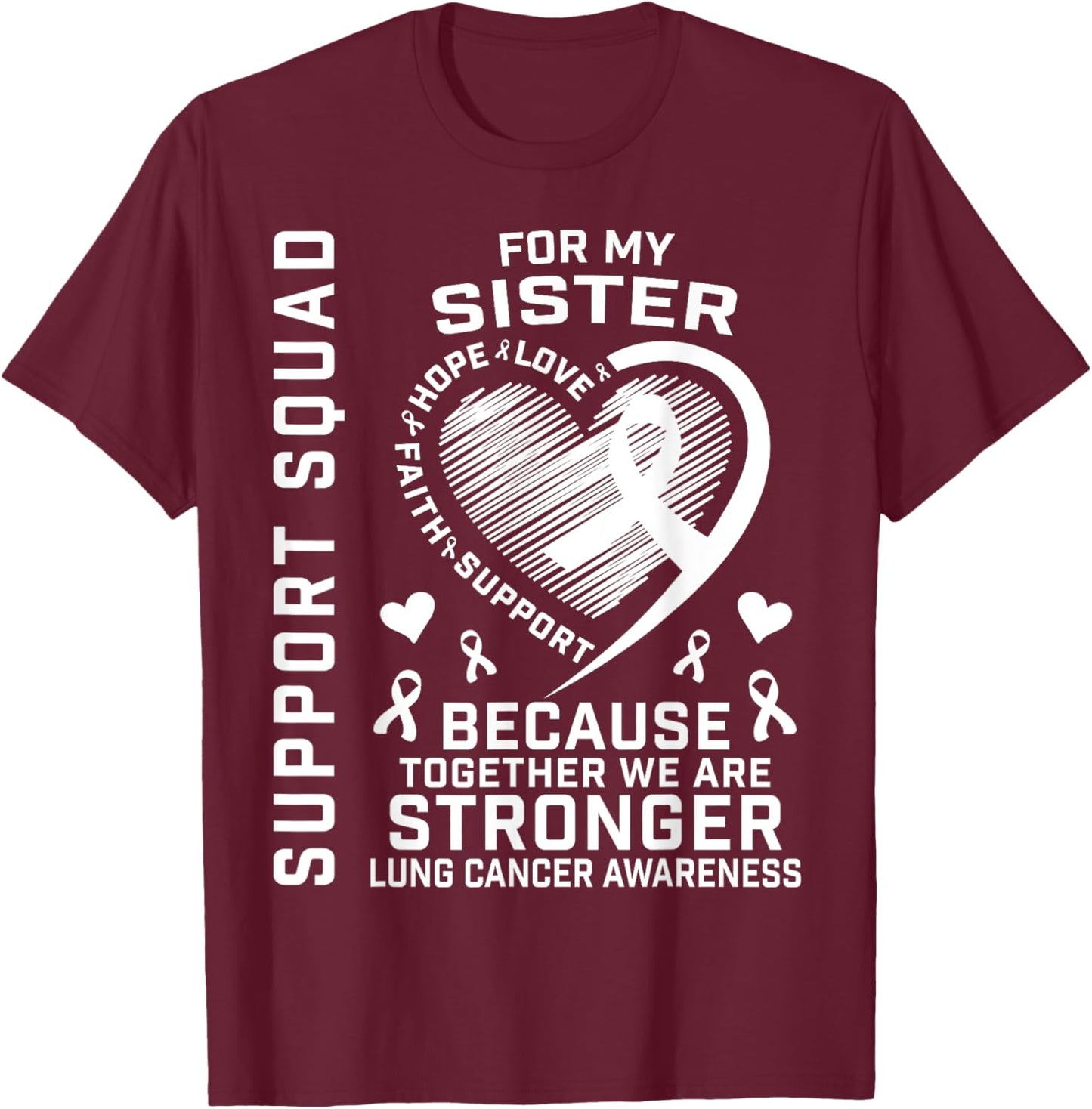 Cute Lung Cancer Awareness Shirts Sister Cancer Ribbon Gifts T-Shirt - T-Shirt | Maroon