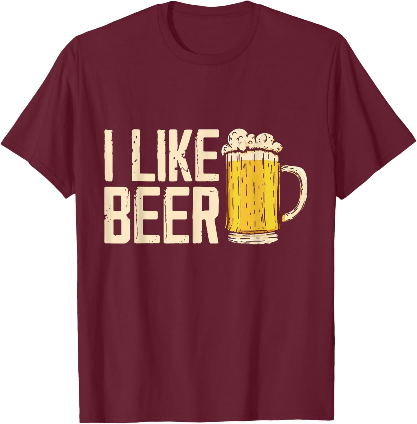 I Like Beer Drink Lover Beers Drinking Beer T-Shirt - T-Shirt | Maroon