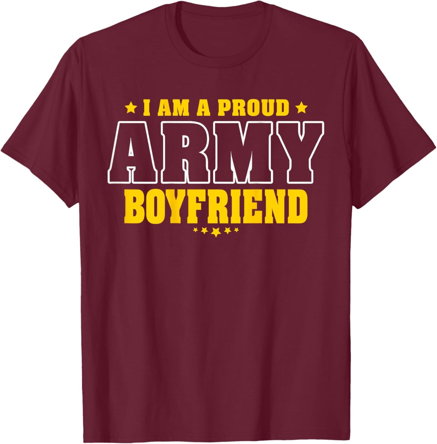 I Am A Proud Army Boyfriend Patriotic Pride Military Couple T-Shirt - T-Shirt | Maroon