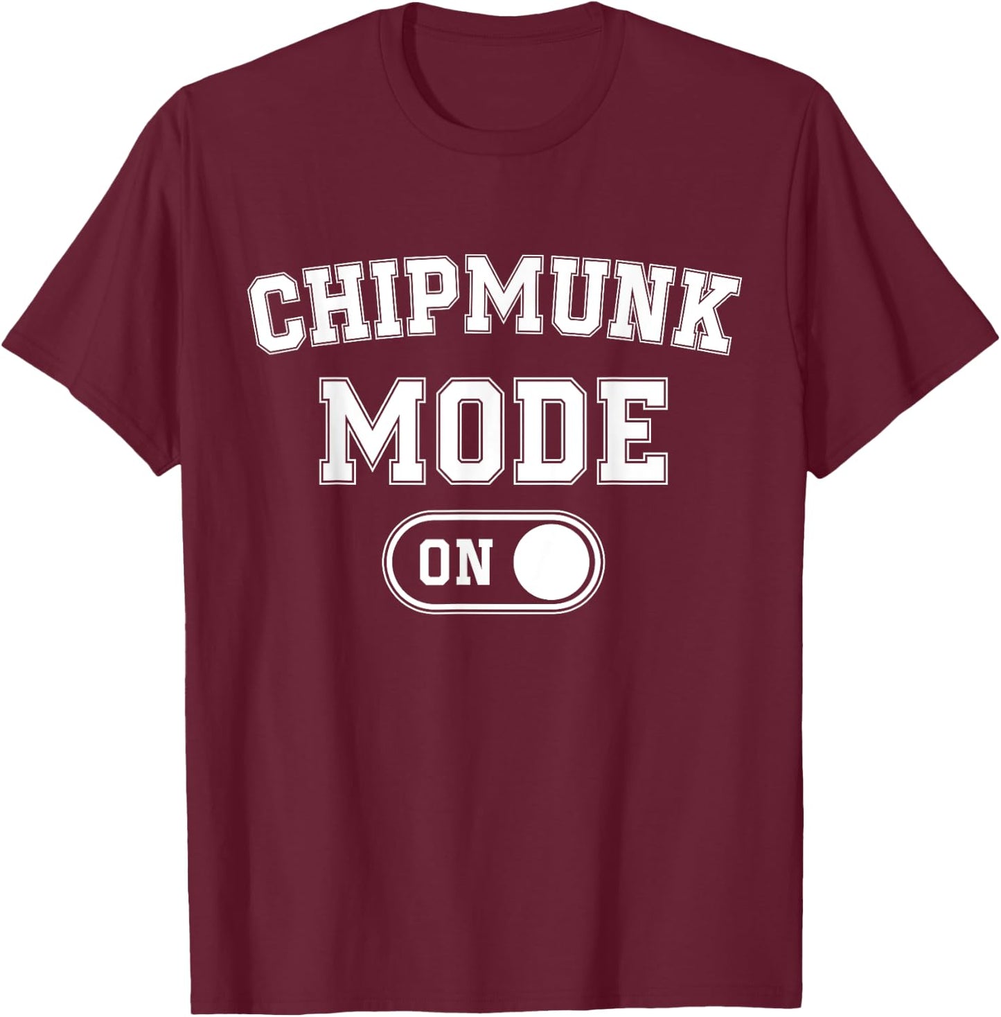 Chipmunk Mode On Costume Funny Cheek Stuffer Gift Animal T-Shirt - T-Shirt | Maroon
