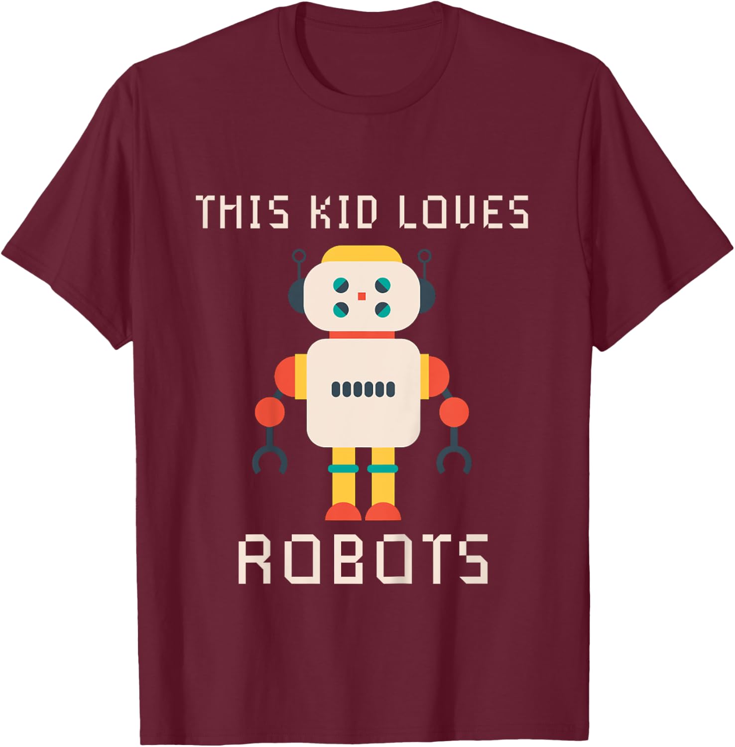 Kids I love Robot Gift All Ages Robotic Kids Girls Boys Robot T-Shirt - T-Shirt | Maroon