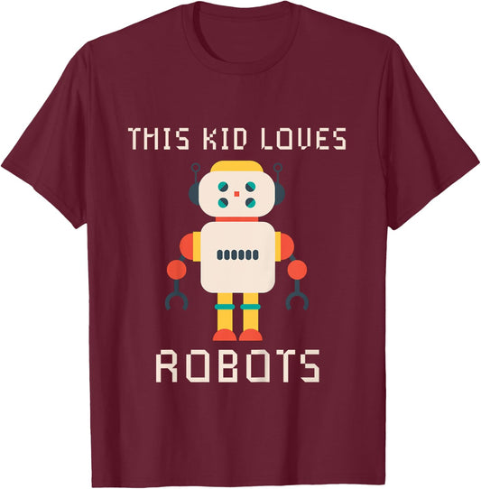 Kids I love Robot Gift All Ages Robotic Kids Girls Boys Robot T-Shirt - T-Shirt | Maroon