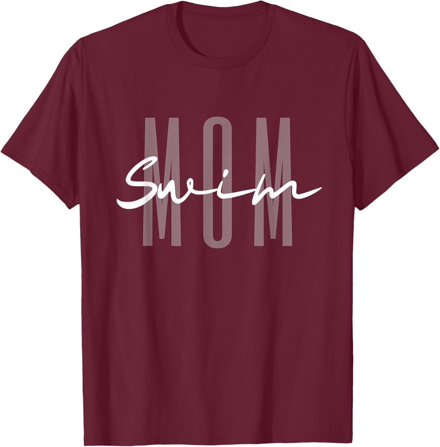 Swim Mom Swim Mama Swim Team Swimmers Mother T-Shirt - T-Shirt | Maroon