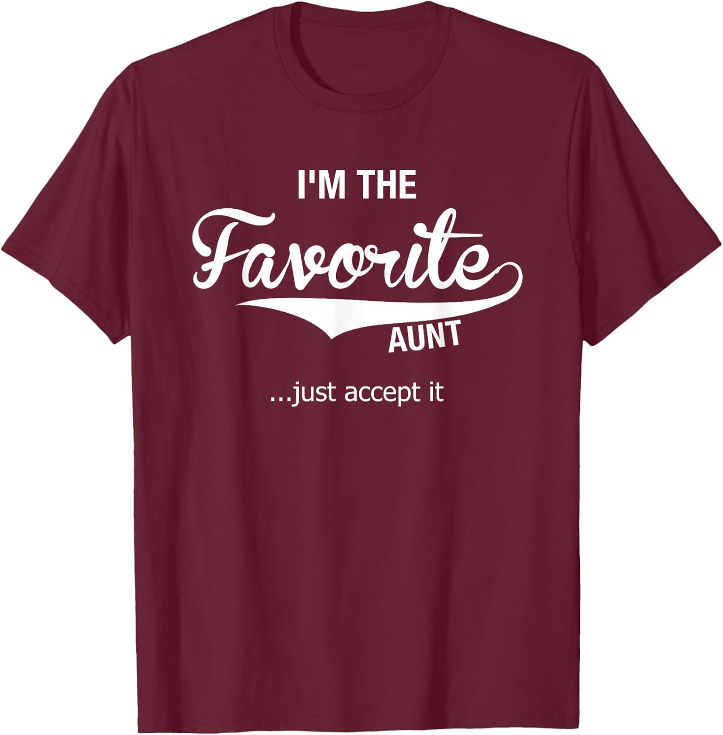 Aunt Gifts from Niece Nephew Auntie I'm The Favorite Aunt T-Shirt - T-Shirt | Maroon