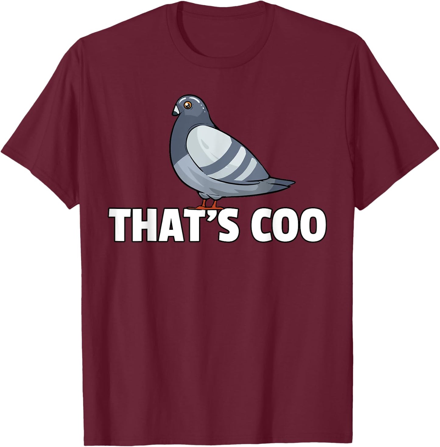 That's Coo Pigeon Gift Pigeon Breeder Keeping T-Shirt - T-Shirt | Maroon