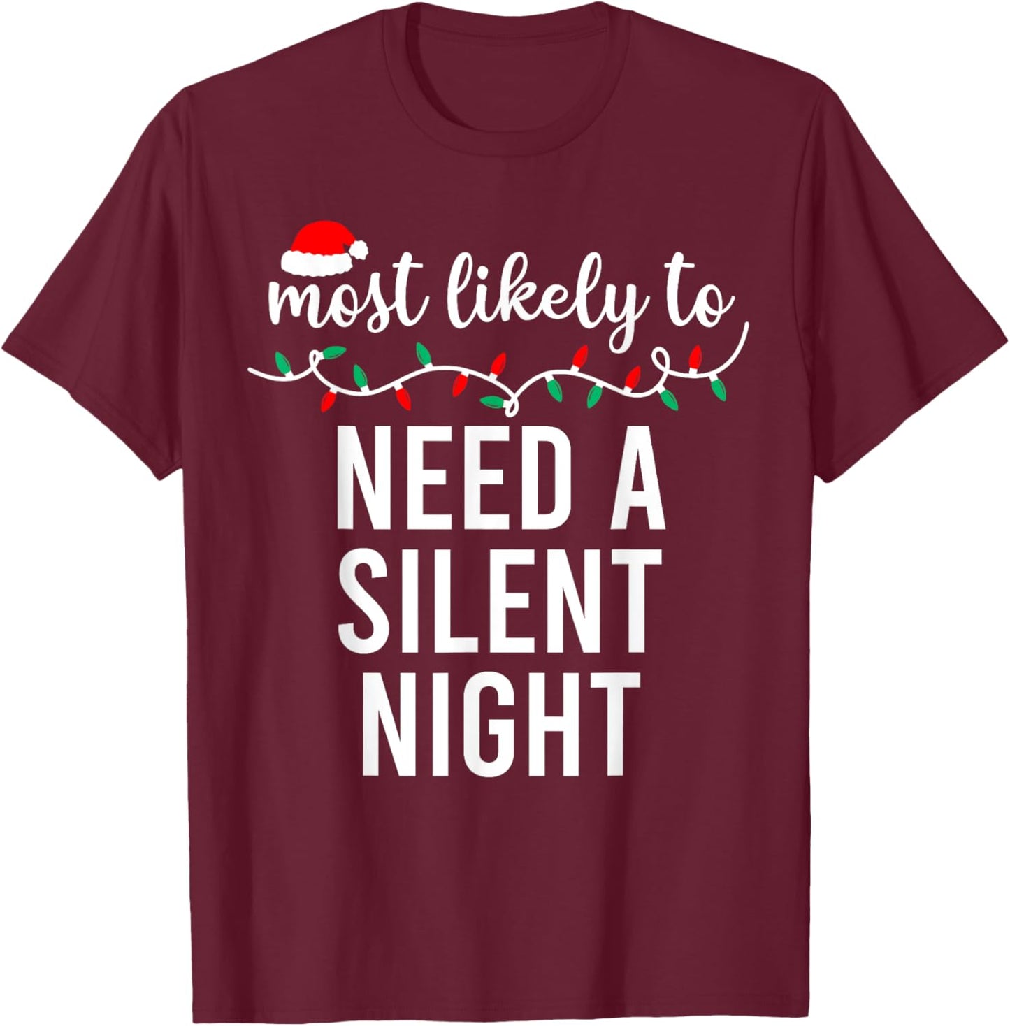 Most Likely to Christmas Shirt Matching Family Pajamas Funny T-Shirt - T-Shirt | Maroon