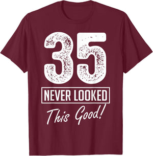 35 Year Old Never Looked So Good Birthday 35th Birthday Crew T-Shirt - T-Shirt | Maroon