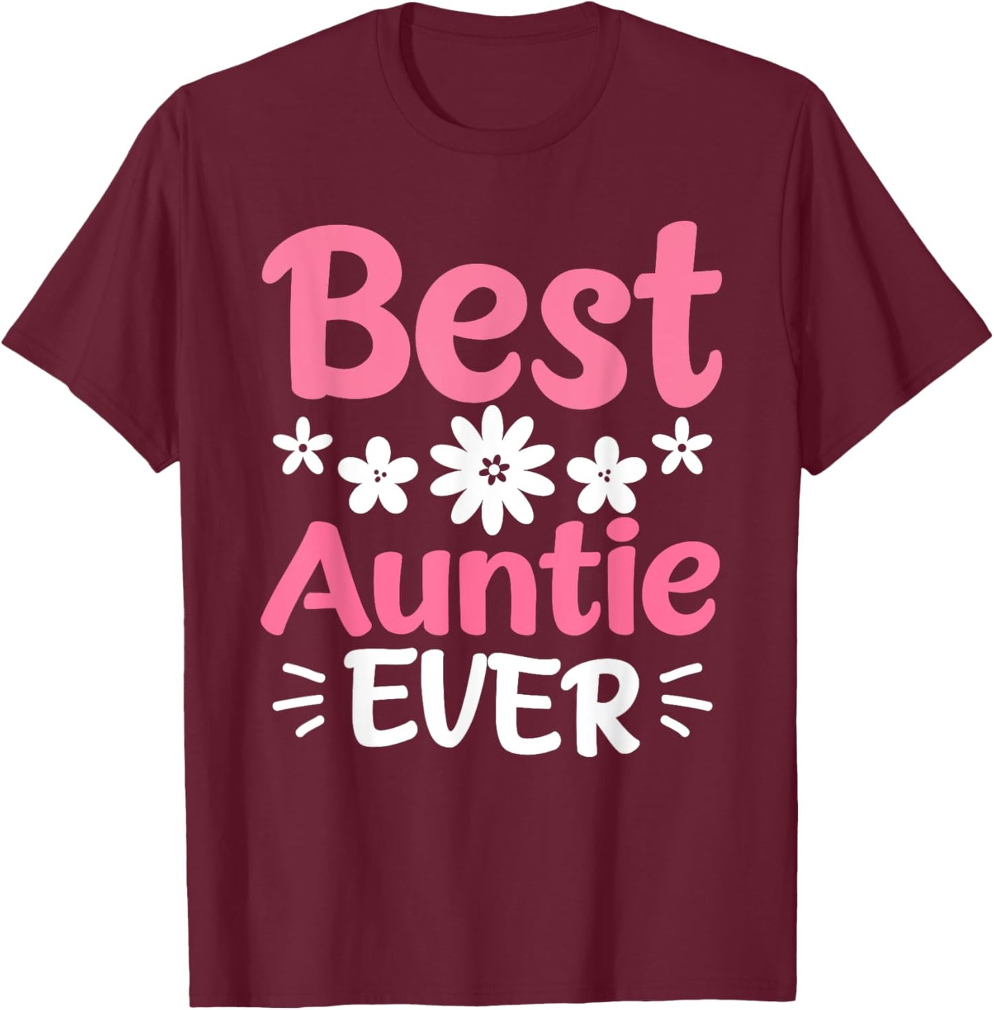Auntie Aunt Best Aunt Auntie Ever T-Shirt - T-Shirt | Maroon