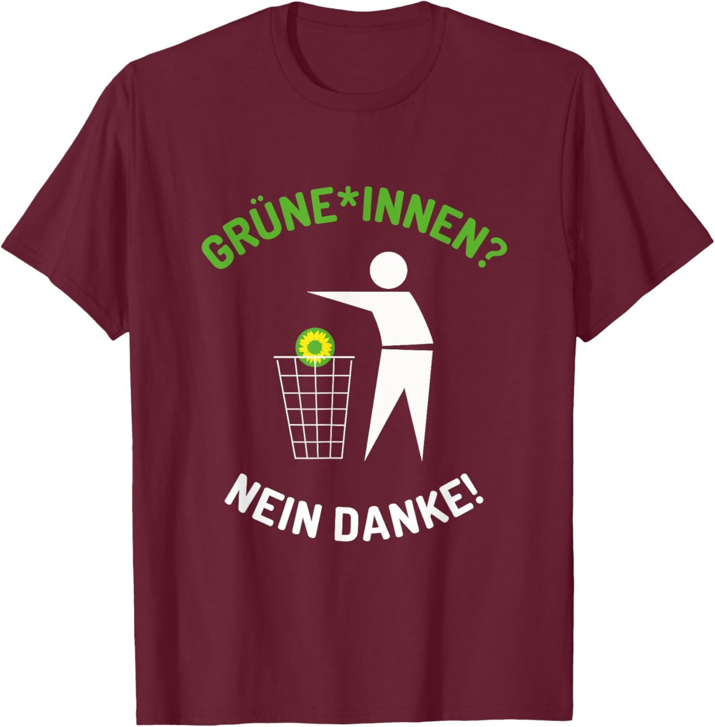 Grüne Grüninnen Nein Danke Spruch Statement T-Shirt - T-Shirt | Maroon