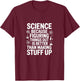 Science Because Figuring Things Out Pro Teacher Scientific T-Shirt - T-Shirt | Maroon