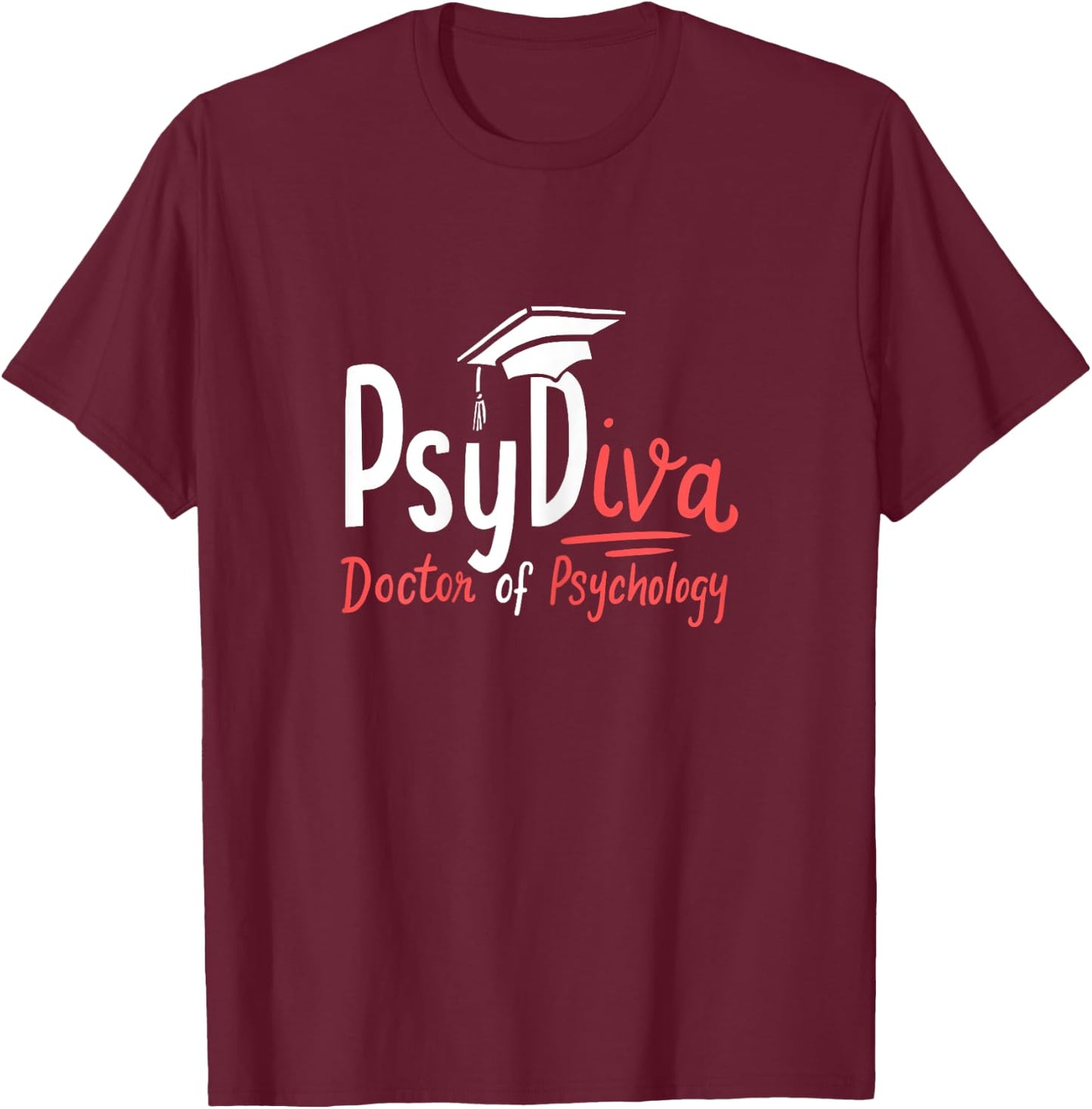 Funny PsyDiva Doctor of Psychology Funny Psychologist Gift T-Shirt - T-Shirt | Maroon