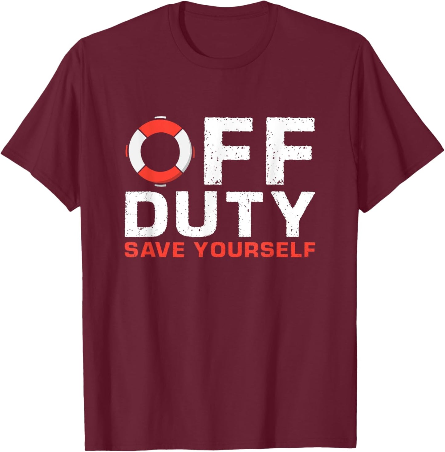Off Duty Save Yourself Lifeguard T-Shirt - T-Shirt | Maroon