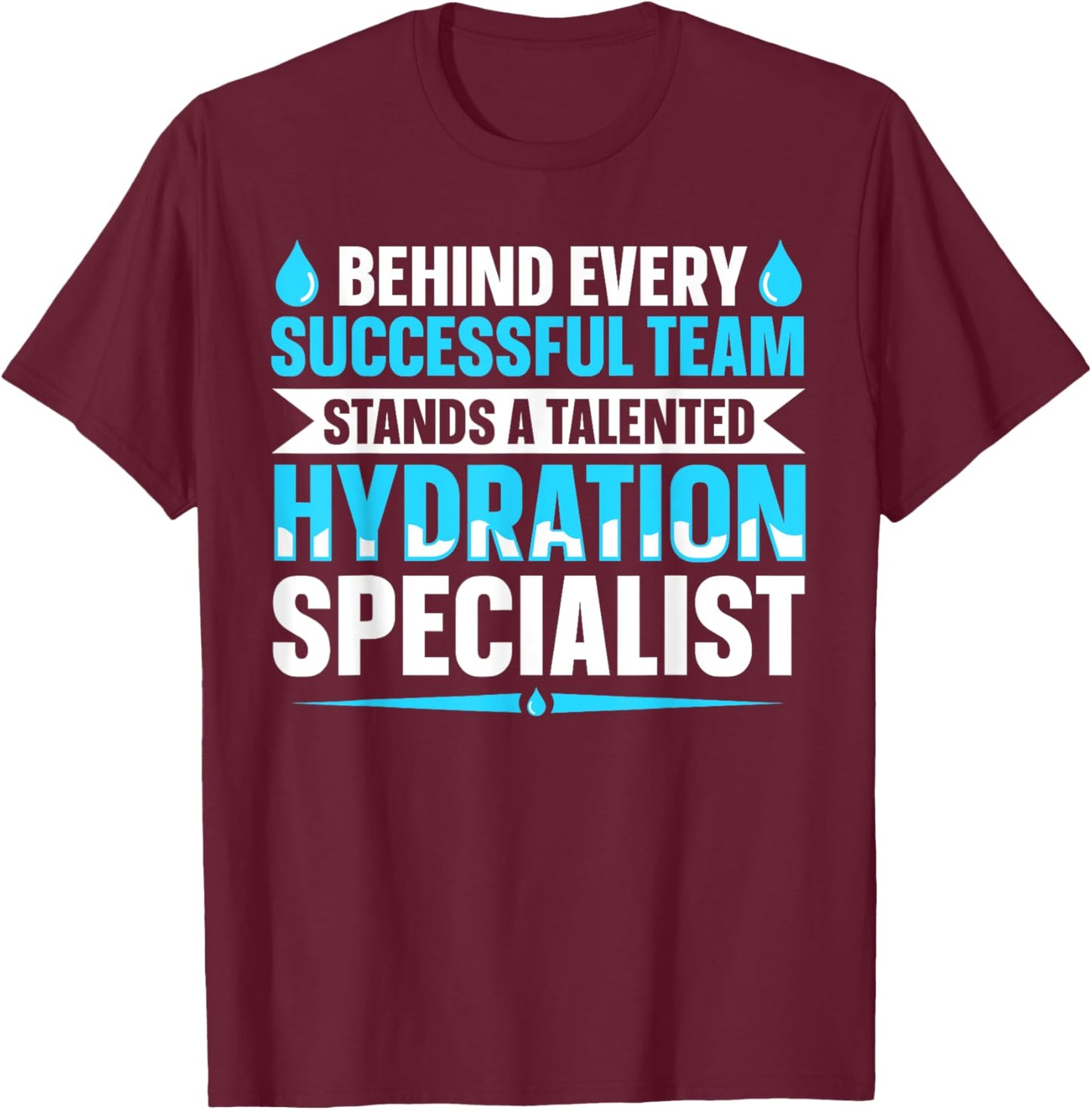 Team Manager Waterboy Quote for a Hydration Specialist T-Shirt - T-Shirt | Maroon