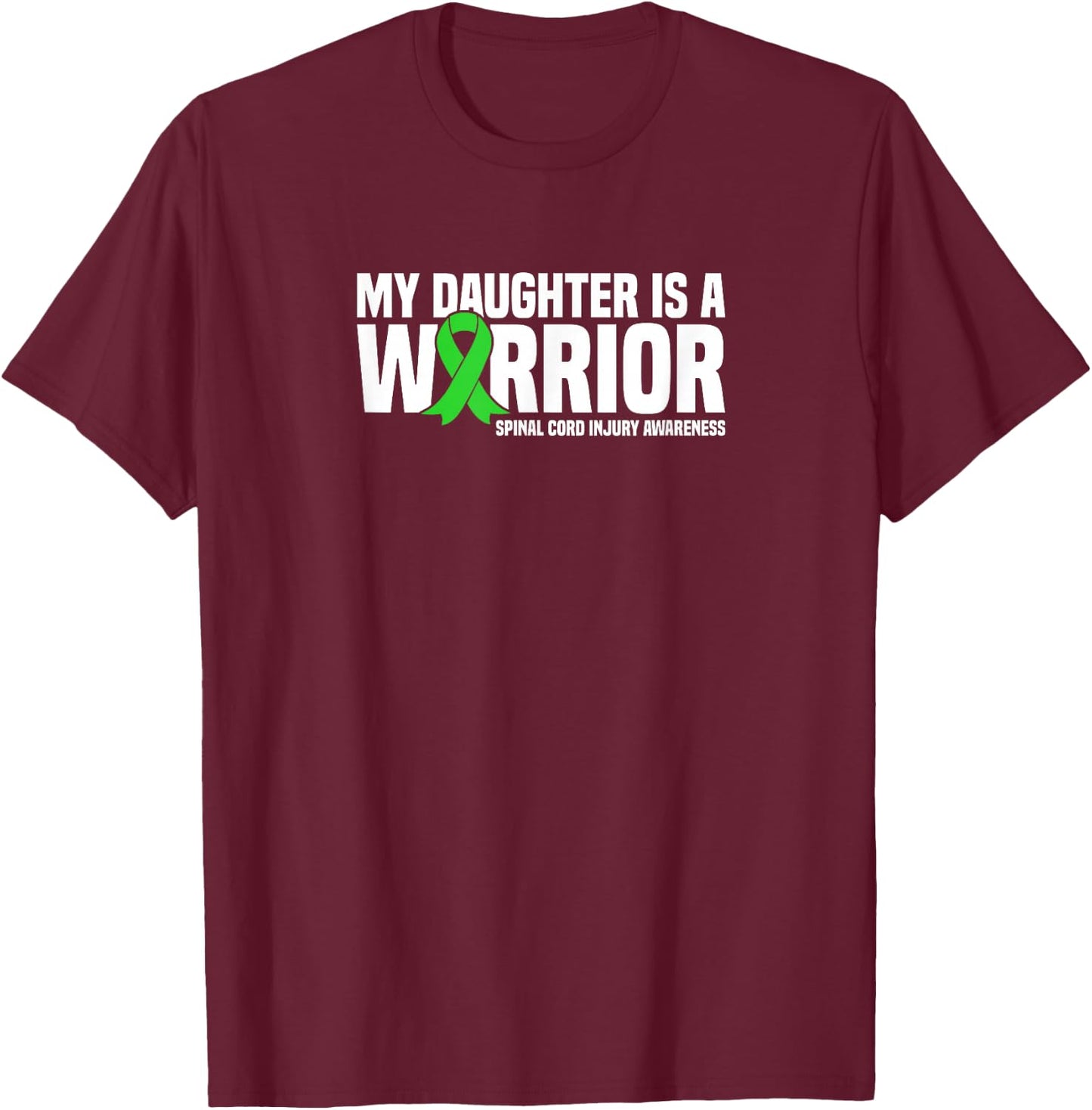 My Daughter is a Warrior Spinal Cord Injury Awareness T-Shirt - T-Shirt | Maroon