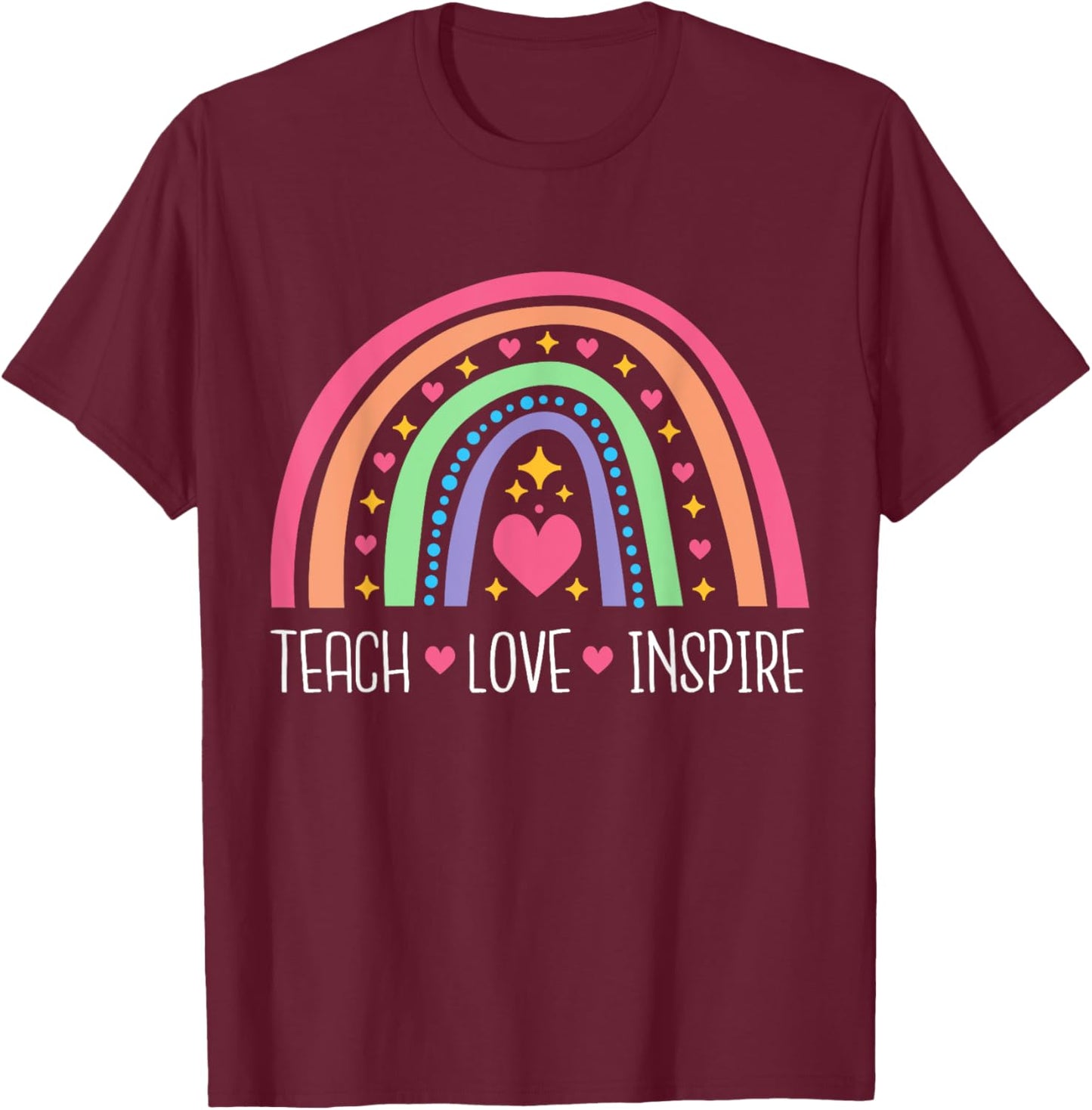 Teach Love Inspire Rainbow Inspirational Teacher Women T-Shirt - T-Shirt | Maroon