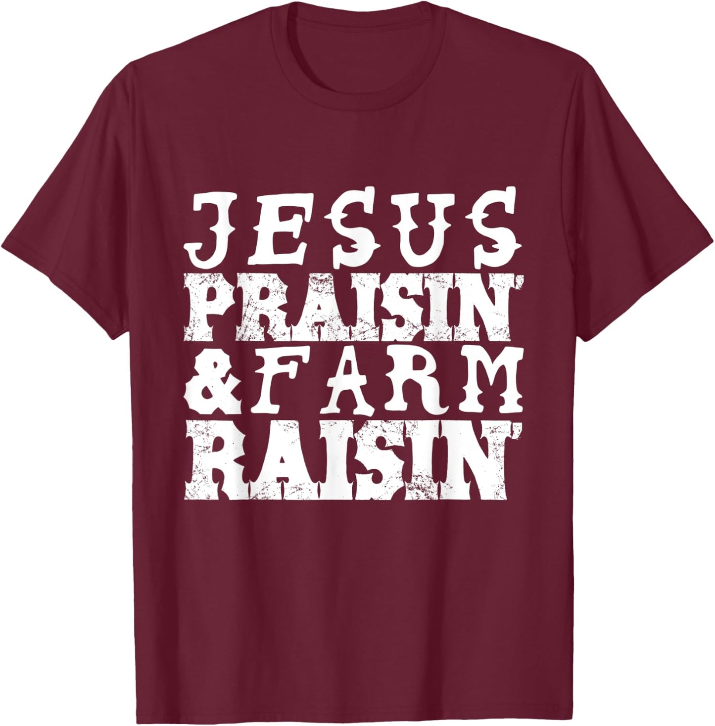 Jesus Praisin' & Farm Raisin' Farming T-Shirt - T-Shirt | Maroon