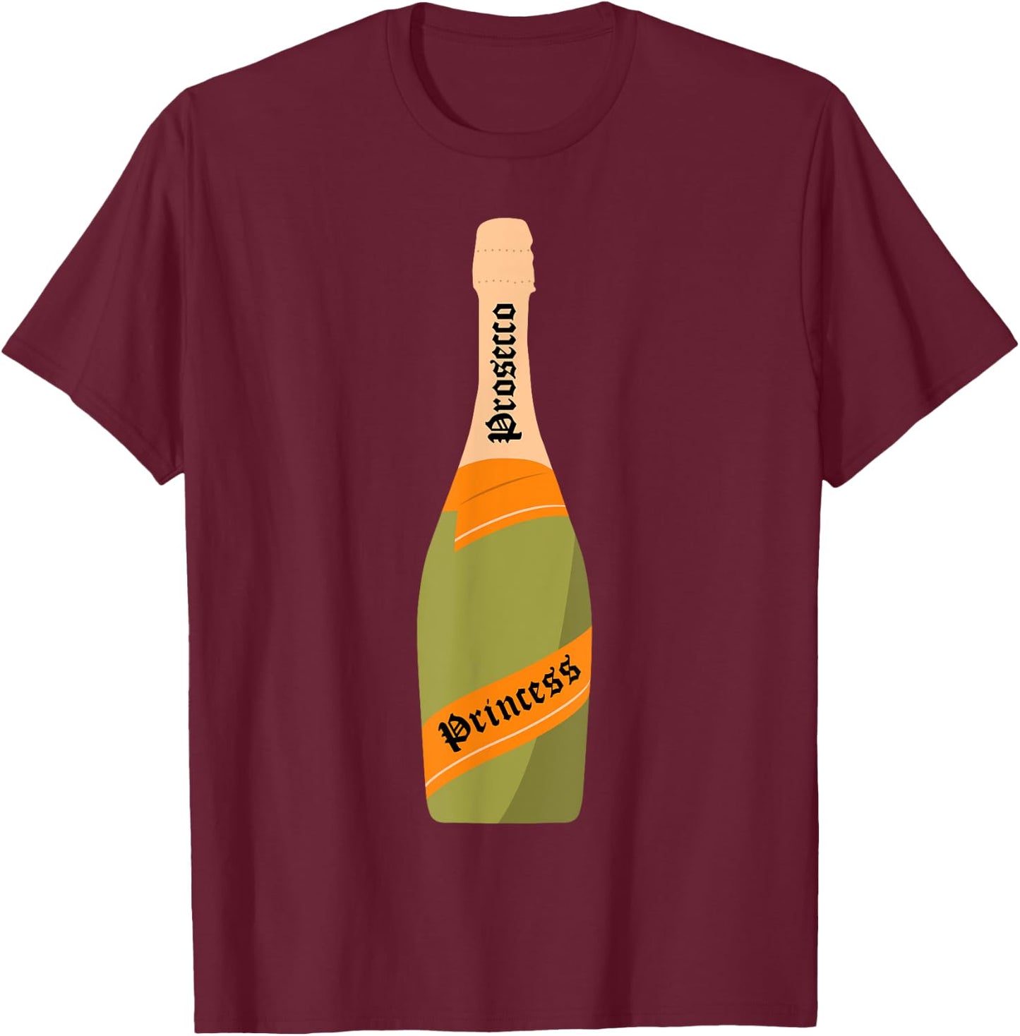 Prosecco Princess Thanksgiving Christmas Costume Gift T-Shirt - T-Shirt | Maroon