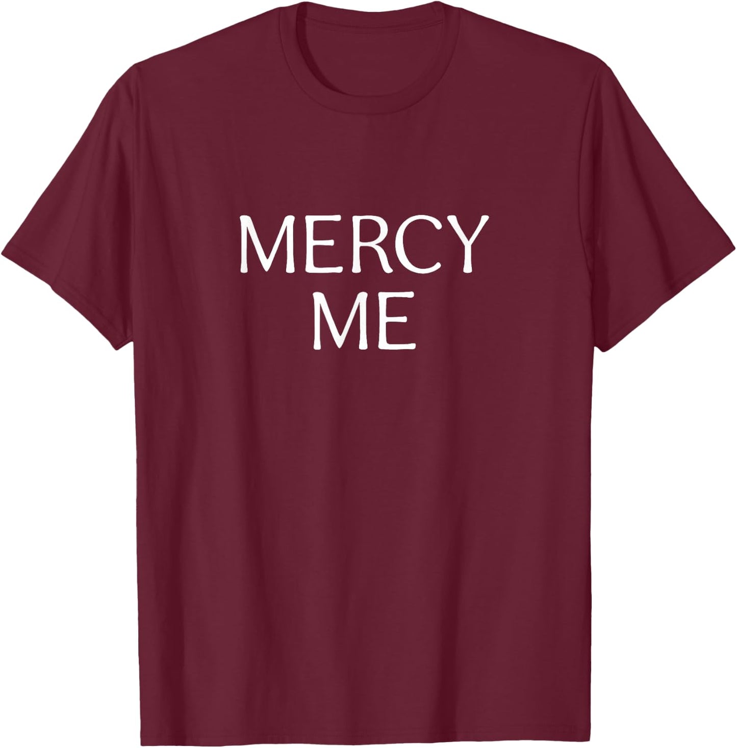 Mercy Me T-Shirt - T-Shirt | Maroon