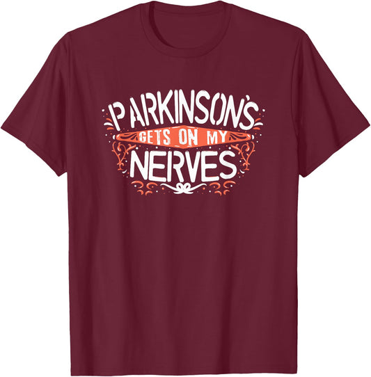 PARKINSONS AWARENESS: Gets On My Nerves T-Shirt - T-Shirt | Maroon